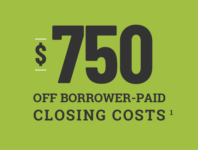 $750 off borrower-paid closing costs